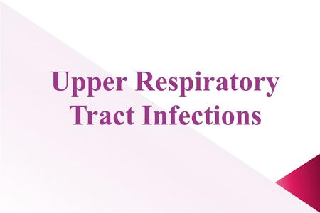 Upper Respiratory Tract Infections