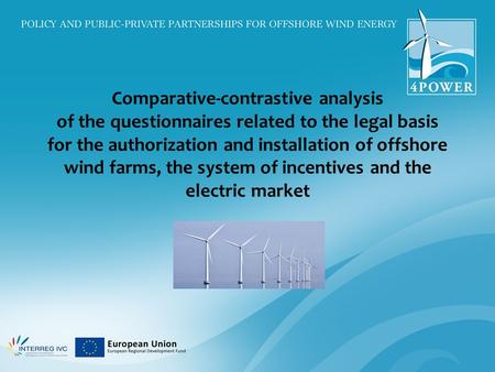 Comparative-contrastive analysis of the questionnaires related to the legal basis for the authorization and installation of offshore wind farms, the system.