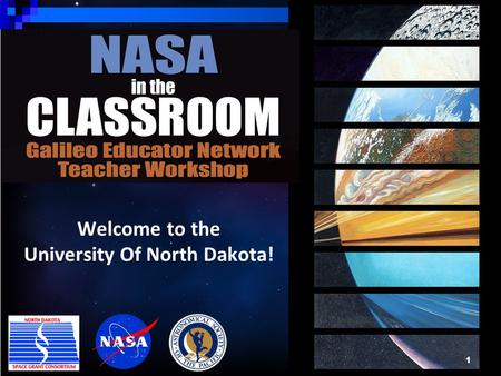1 Welcome to the University Of North Dakota!. Welcome! Schedule Reimbursement Space Resources and Activities Nature of Science, NGSS, Engineering Design.