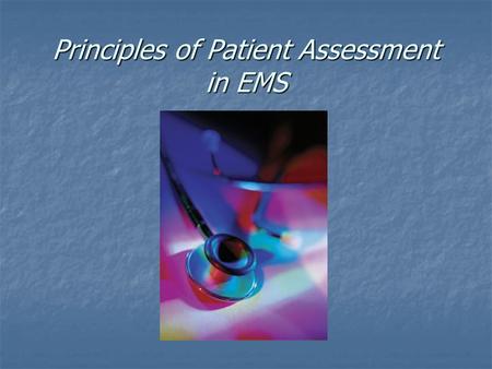 Principles of Patient Assessment in EMS