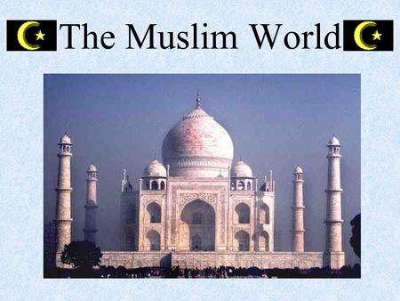 The Muslim World.