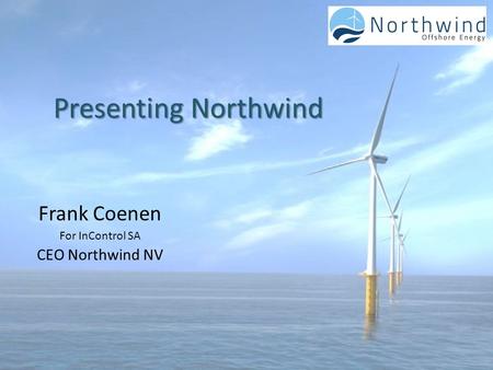 Frank Coenen For InControl SA CEO Northwind NV