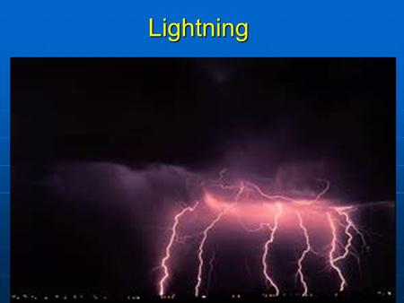 Lightning. Review: Different types of precipitation Depends on atmospheric temperature and winds Snow Rain Sleet Freezing rain Graupel/hail Snow Rain.