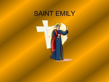 SAINT EMILY.