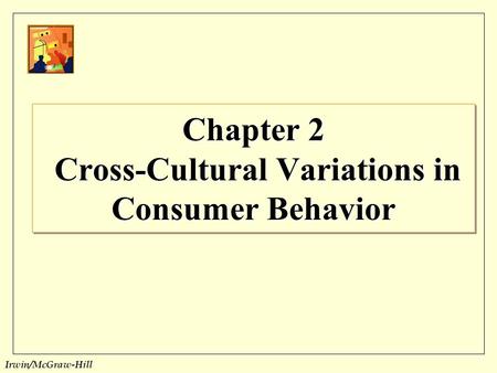 Chapter 2 Cross-Cultural Variations in Consumer Behavior