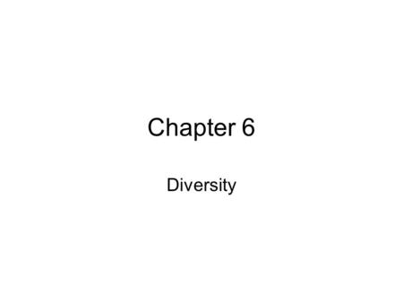 Chapter 6 Diversity. Objectives Multicultural Teams. Potential Issues in Diverse Work Teams. Guidelines for a Constructive Diversity Climate.