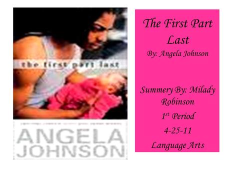 The First Part Last By: Angela Johnson