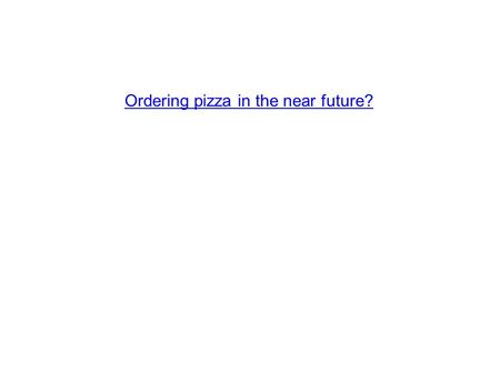 Ordering pizza in the near future?. Image from Wikipedia Commons.