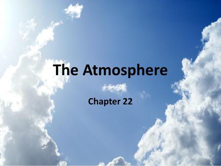 The Atmosphere Chapter 22.