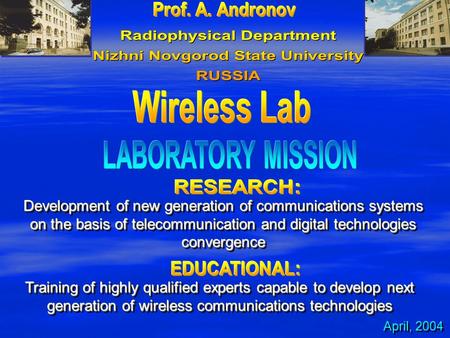 April, 2004. WL Promotion of Intel technologies Remote On-line Education Assisting Intel in hiring process Research activities Research activities Long-term.