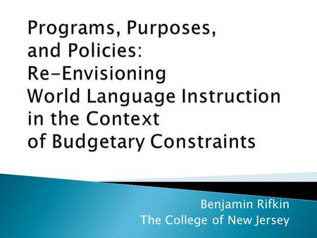 Benjamin Rifkin The College of New Jersey.  excellence in the interrelated areas of undergraduate education, graduate education, research and public.