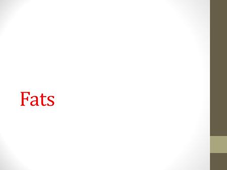 Fats. Functions Provides heat, energy and essential fatty acids Supports organ growth (eg. Kidneys, eyes, etc) Maintains healthy skin Promotes cell growth.