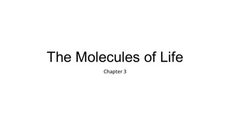 The Molecules of Life Chapter 3.