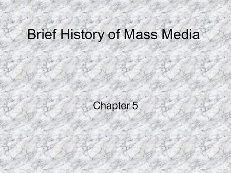 Brief History of Mass Media