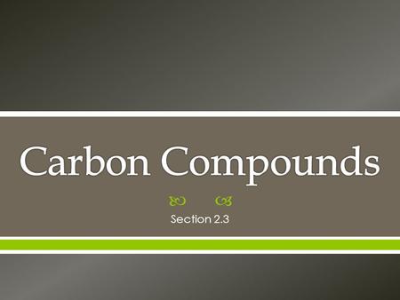 Carbon Compounds Section 2.3.