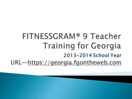 2013-2014 School Year URL—https://georgia.fgontheweb.com.