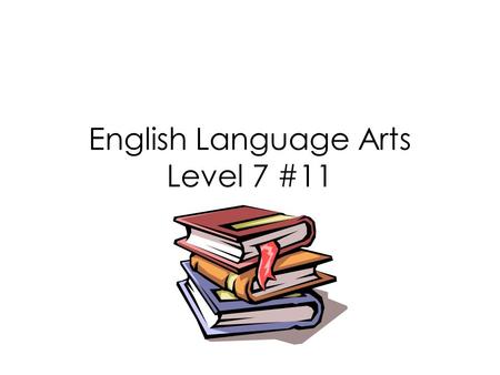 English Language Arts Level 7 #11. Today’s Objectives Literary Element: Conflict The Short Story: “The Lottery,” by Shirley Jackson Idiom of the Day.