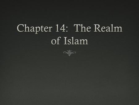 Chapter 14: The Realm of Islam