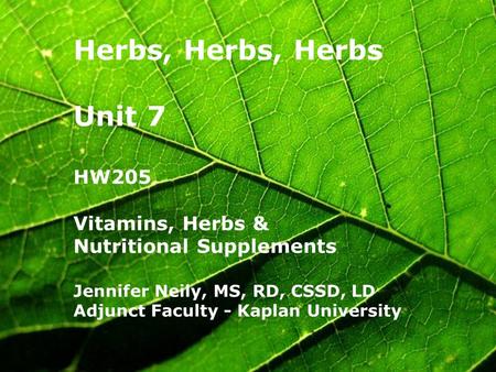 Herbs, Herbs, Herbs Unit 7 HW205 Vitamins, Herbs &