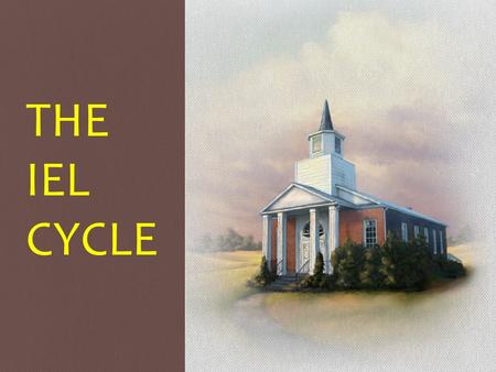 THE IEL CYCLE. Ground preparation Plowing Planting Nurturing Harvesting Isa 28:23-26 TLB 23 Listen to me, listen as I plead: 24 Does a farmer always plow.