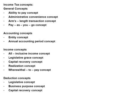 Income Tax concepts: General Concepts Ability to pay concept