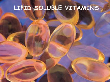 LIPID SOLUBLE VITAMINS. Vitamin А Retinol. Antixerophthalmic.