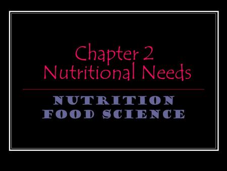 Chapter 2 Nutritional Needs