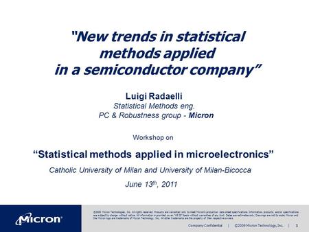 ©2009 Micron Technologies, Inc. All rights reserved. Products are warranted only to meet Micron’s production data sheet specifications. Information, products,