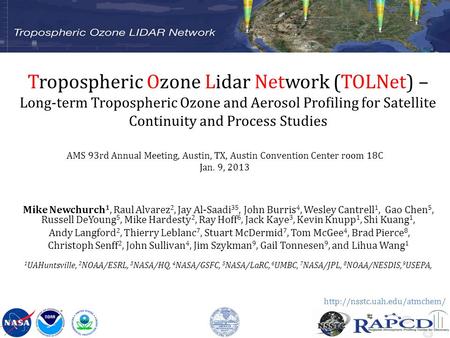 Tropospheric Ozone Lidar Network (TOLNet) – Long-term Tropospheric Ozone and Aerosol Profiling for Satellite Continuity and Process Studies Mike Newchurch.