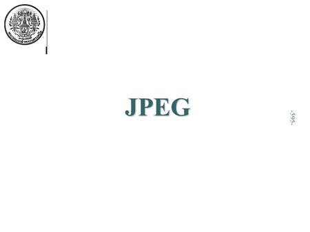 JPEG -595-. Motivations: Motivations: 1.Uncompressed video and audio data are huge. In HDTV, the bit rate easily exceeds 1 Gbps. --> big problems for.