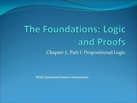 The Foundations: Logic and Proofs