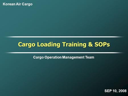 Cargo Loading Training & SOPs Cargo Operation Management Team