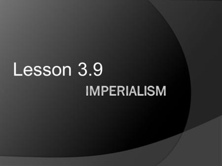 Lesson 3.9. Knight’s Charge  What is Nationalism?  Who was Otto Von Bismark?  In your opinion, how do we show Nationalism in the United States?  Germany.