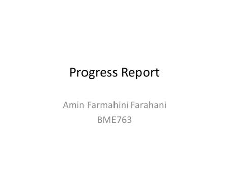 Progress Report Amin Farmahini Farahani BME763. What’s been done: Database Fundamentals Giving a talk about the fundamentals of database Table, record,