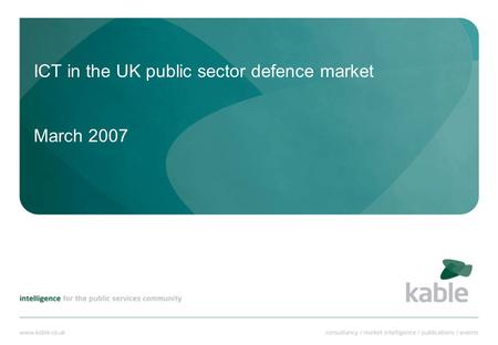 ICT in the UK public sector defence market March 2007