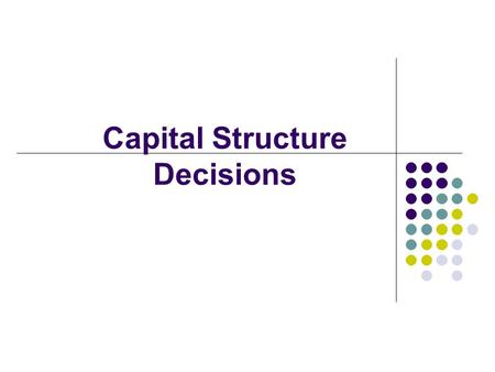 Capital Structure Decisions