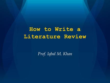 How to Write a Literature Review