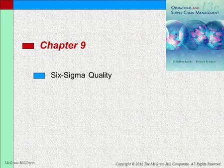 McGraw-Hill/Irwin Copyright © 2011 The McGraw-Hill Companies, All Rights Reserved Six-Sigma Quality Chapter 9.