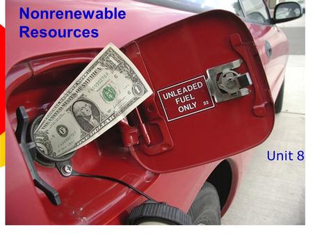 Unit 8 Nonrenewable Resources. Energy Shortages  The United States uses more energy per person that any other country in the world except Canada and.