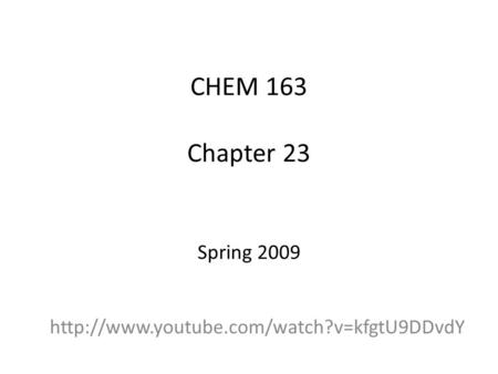 CHEM 163 Chapter 23  Spring 2009.