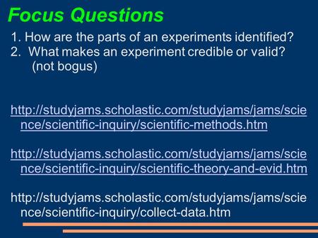 Focus Questions 1. How are the parts of an experiments identified?