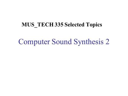 Computer Sound Synthesis 2