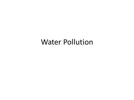 Water Pollution.