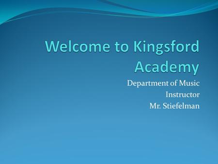 Department of Music Instructor Mr. Stiefelman. A Brief Introduction Mr. S has been in game for a little over a year and a half I have been a disc jockey.