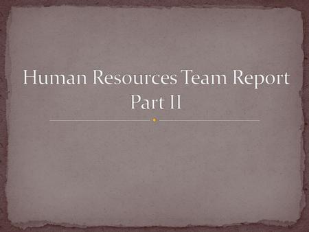 The main focus of human resources team report discusses doing business in following terms: - Cross-cultural impact over the total rewards system and related.