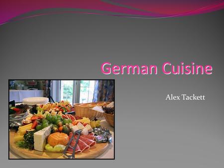 Alex Tackett German Cuisine. Meat Pork, beef and poultry are the main varieties of meat consumed in Germany, with pork being the most popular. The average.