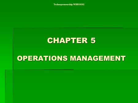 CHAPTER 5 OPERATIONS MANAGEMENT