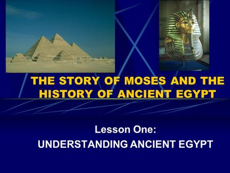 THE STORY OF MOSES AND THE HISTORY OF ANCIENT EGYPT