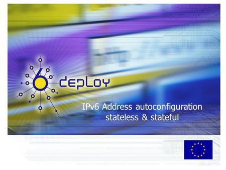 IPv6 Address autoconfiguration stateless & stateful.