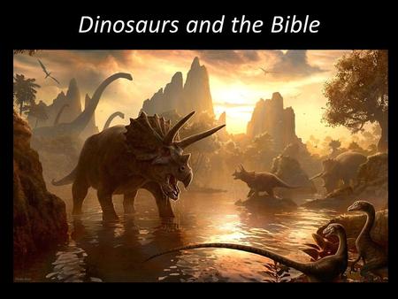 Dinosaurs and the Bible. Where do dinosaurs fit in the Bible? The Bible says God made everything in six days (Exodus 20:11) and that sea and land animals.